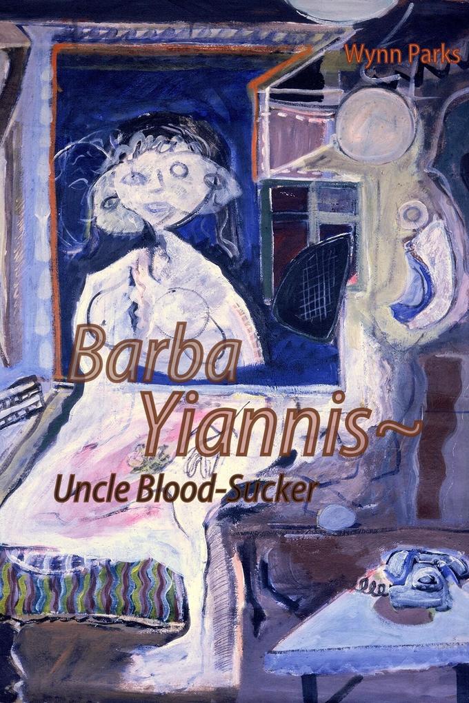 Barba Yianni ~Uncle Blood Sucker