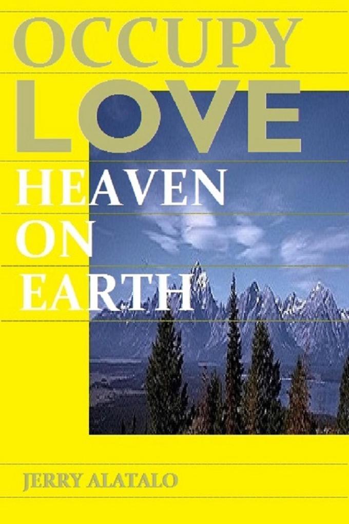 Occupy Love: Heaven On Earth