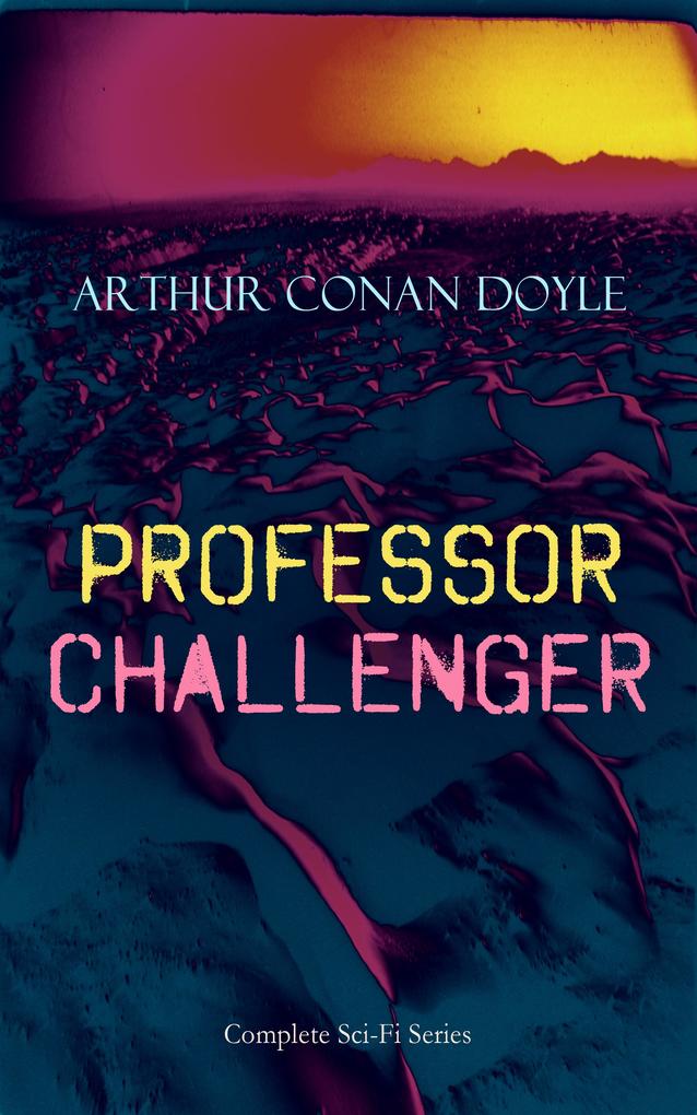 PROFESSOR CHALLENGER - Complete Sci-Fi Series