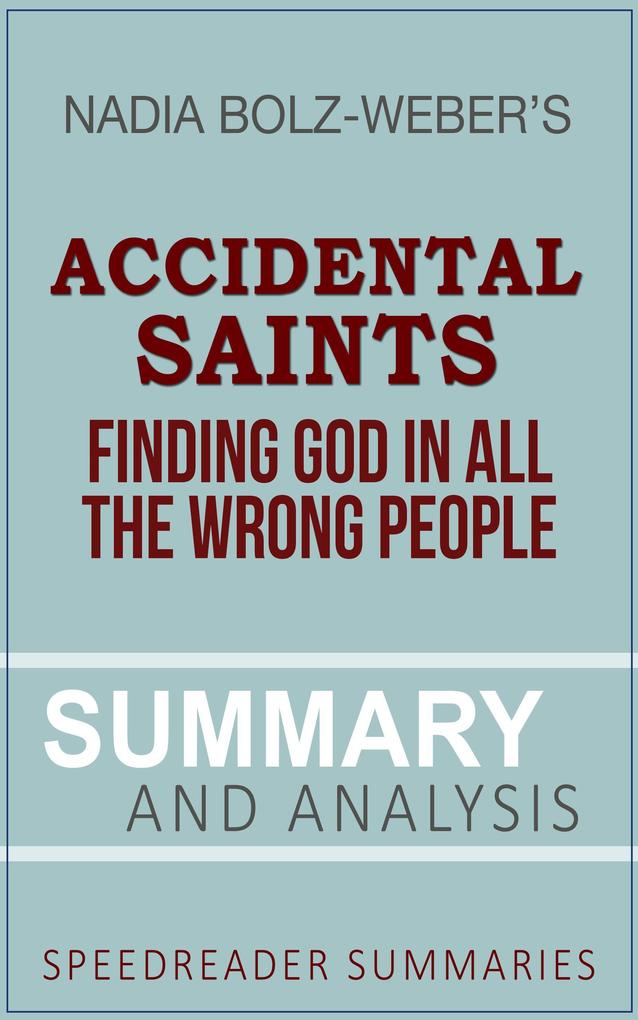 A Summary and Analysis of Accidental Saints by Nadia Bolz-Weber