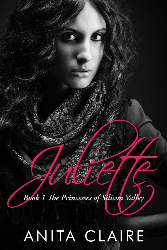 Juliette (The Princesses of Silicon Valley #1)