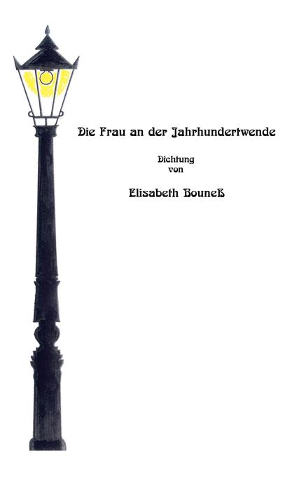 Die Frau an der Jahrhundertwende - Elisabeth Bouneß