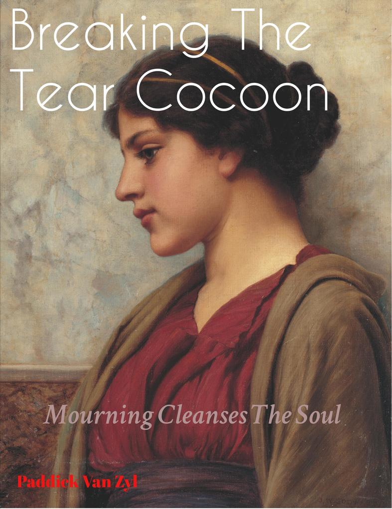 Breaking The Tear Cocoon