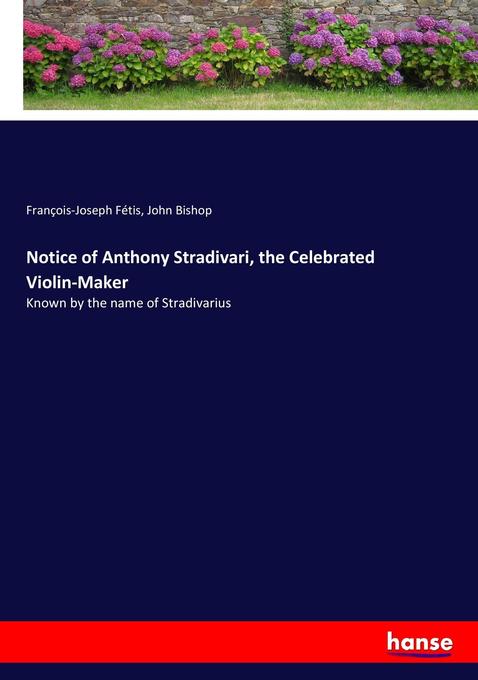 Image of Notice of Anthony Stradivari the Celebrated Violin-Maker