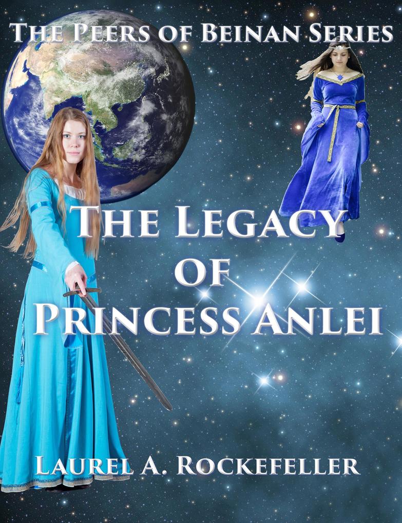 The Legacy of Princess Anlei (Peers of Beinan Series: Collections #4)