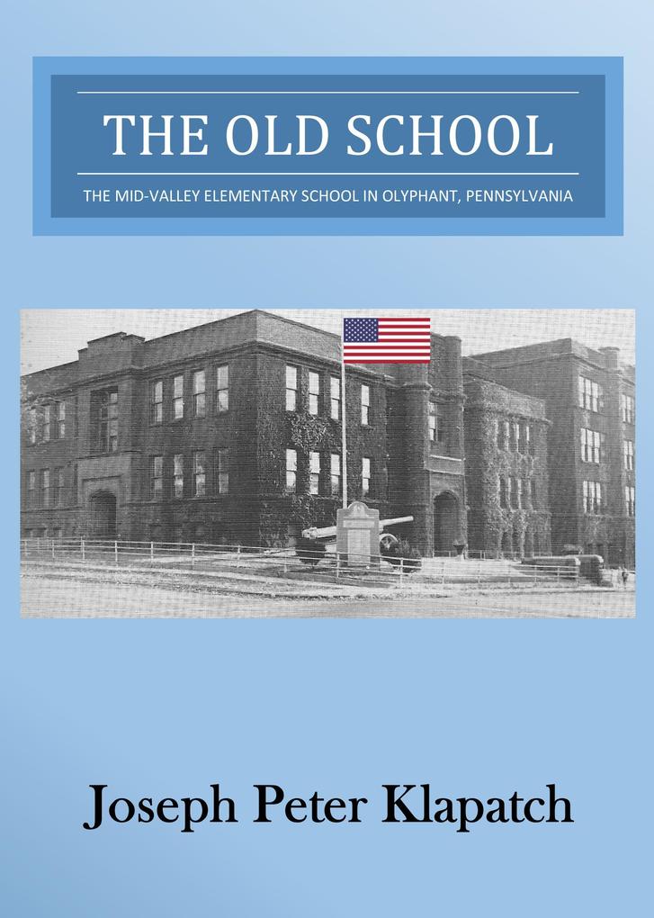 The Old School : The Mid-Valley Elementary School in Olyphant Pennsylvania