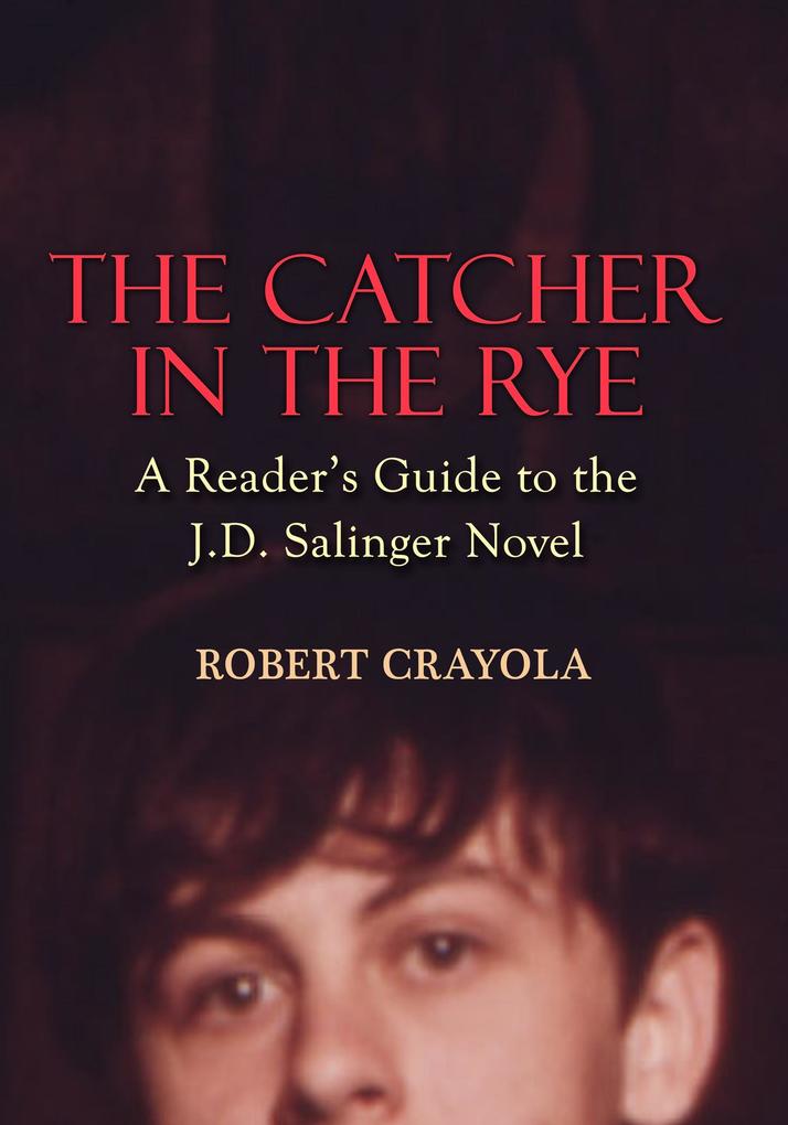 The Catcher in the Rye: A Reader‘s Guide to the J.D. Salinger Novel