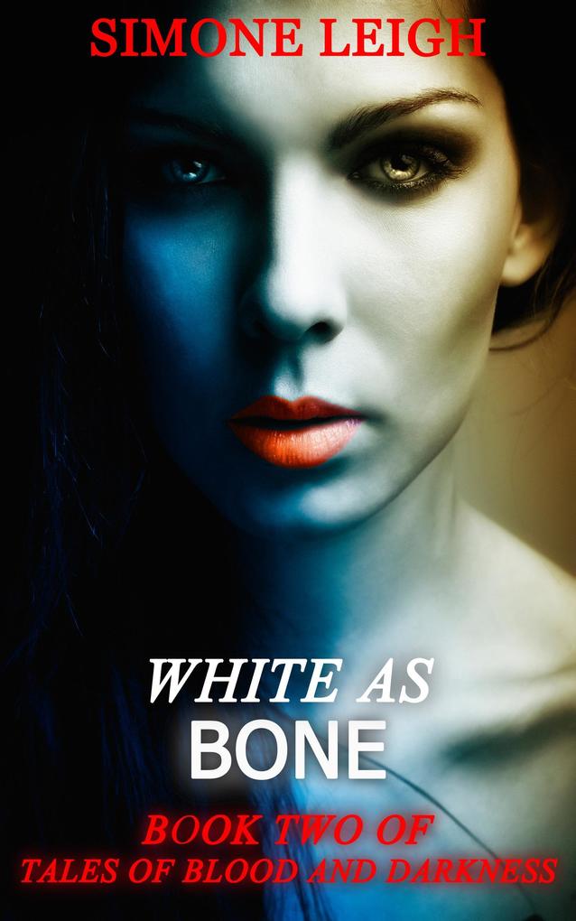 White as Bone (Tales of Blood and Darkness #2)