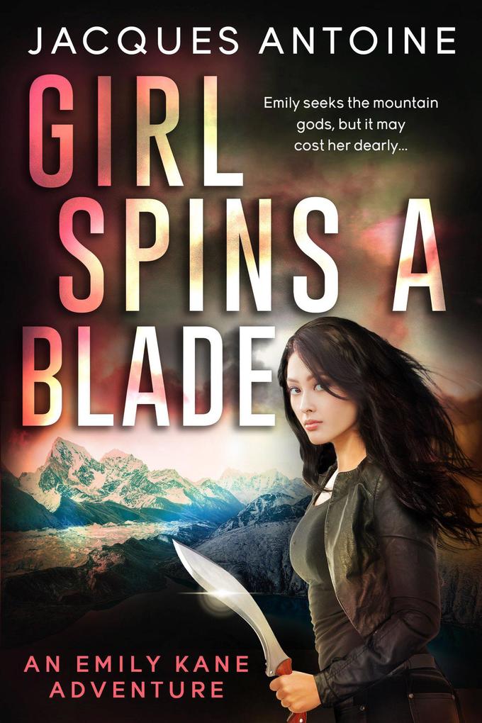 Girl Spins A Blade (An Emily Kane Adventure #4)