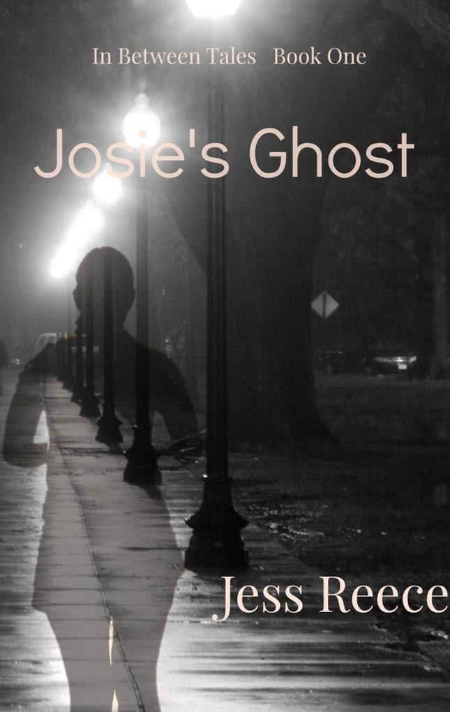 Josie‘s Ghost (In Between Tales #1)