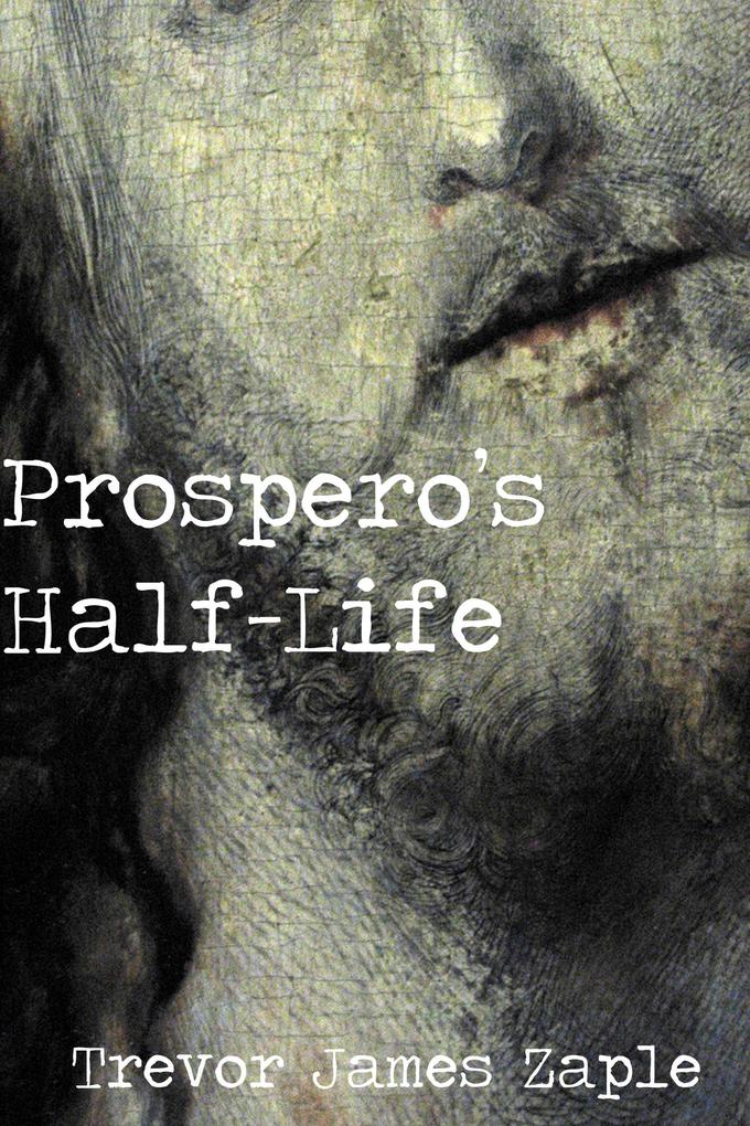 Prospero‘s Half-Life