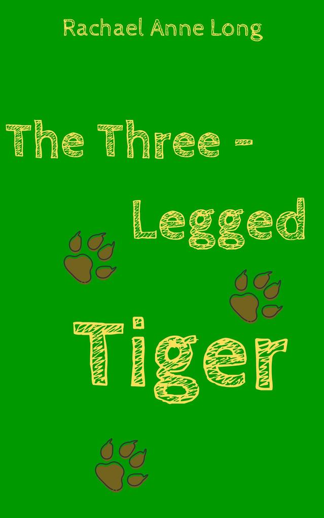 The Three~Legged Tiger (The Lost Forest #4)