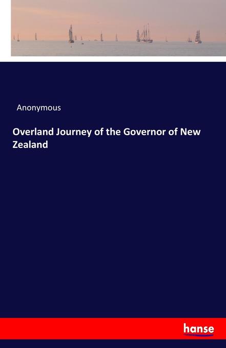 Overland Journey of the Governor of New Zealand