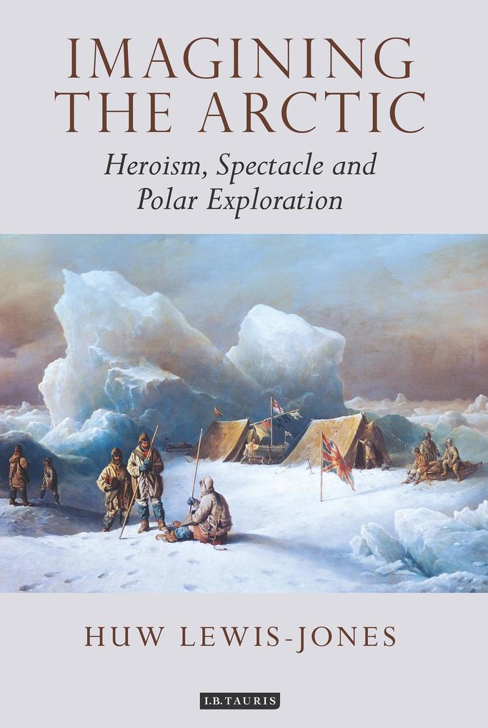 Imagining the Arctic - Huw Lewis-Jones