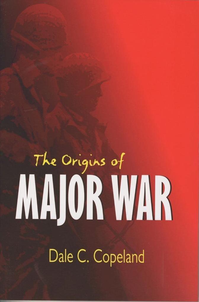 The Origins of Major War - Dale C. Copeland