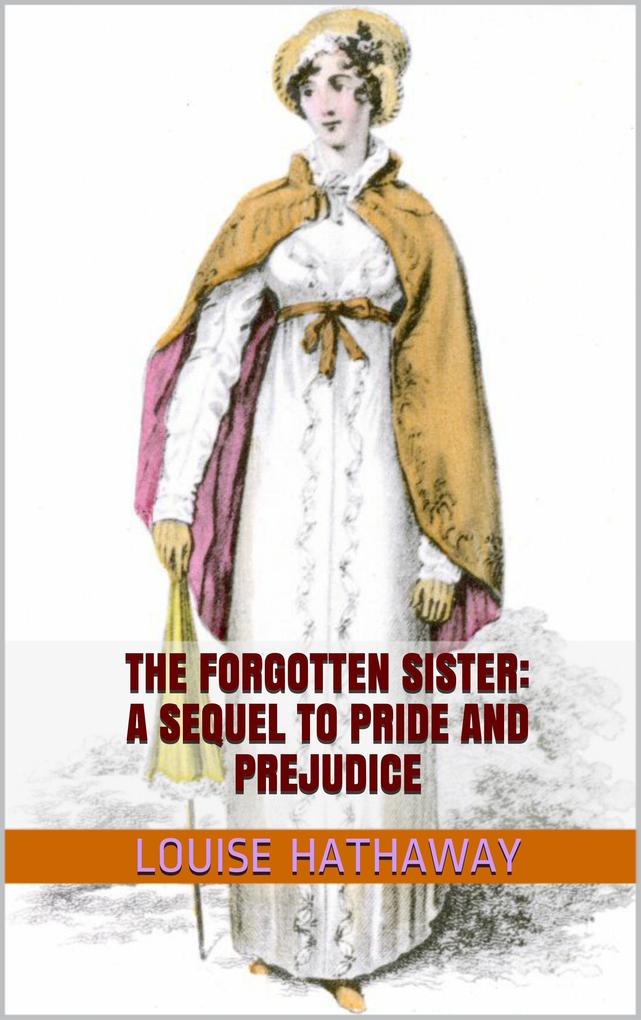 Forgotten Sister: A Sequel to Pride and Prejudice