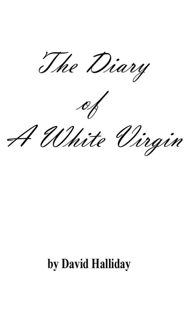 Diary of a White Virgin
