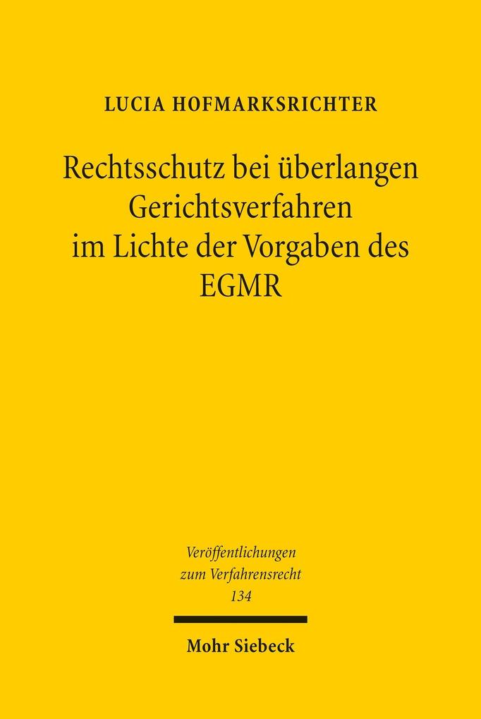 Rechtsschutz bei überlangen Gerichtsverfahren im Lichte der Vorgaben des EGMR