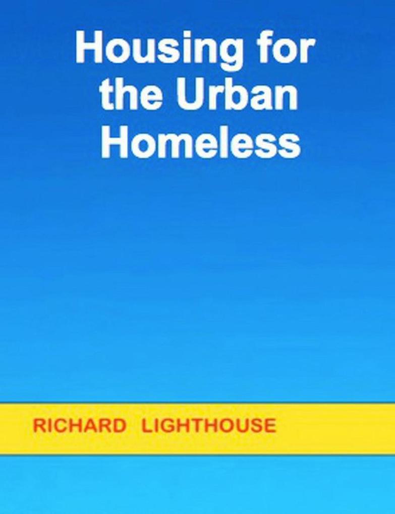 Housing for the Urban Homeless
