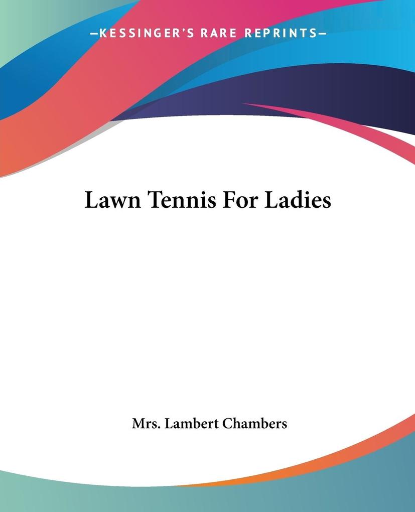 Lawn Tennis For Ladies - Lambert Chambers