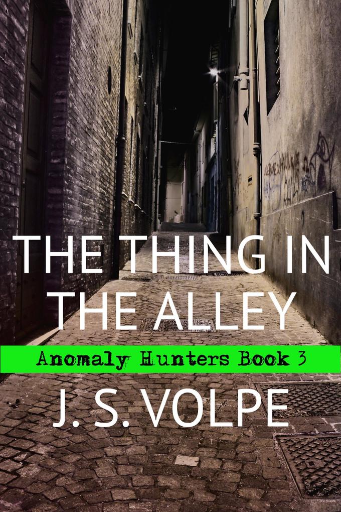 The Thing in the Alley (Anomaly Hunters Book 3)