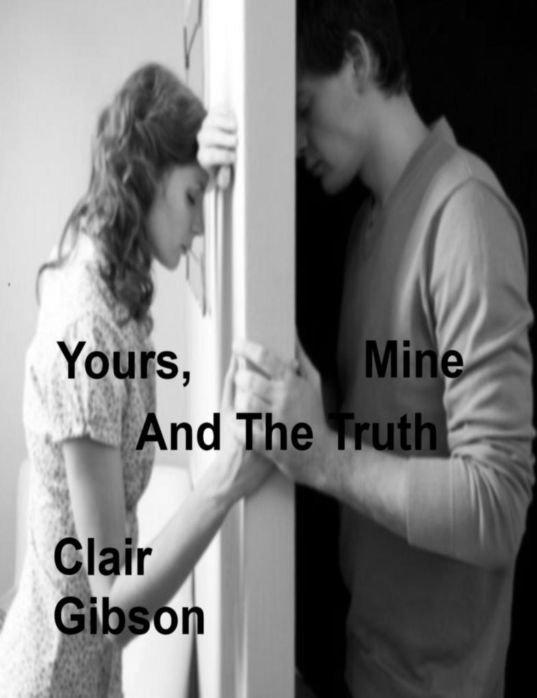 Yours Mine And The Truth