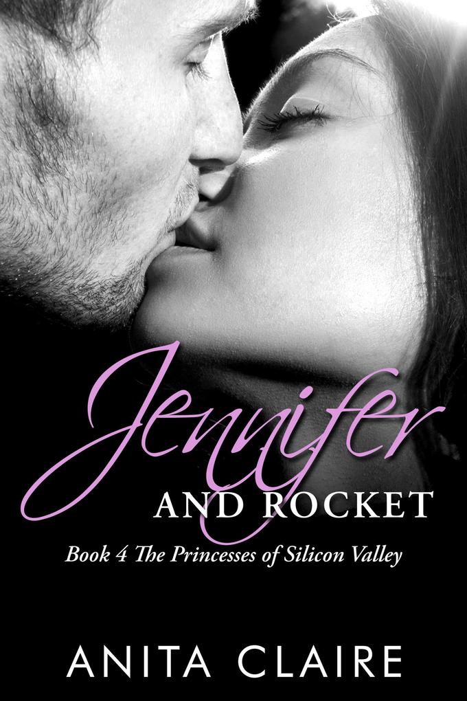 Jennifer and Rocket (The Princesses of Silicon Valley #4)