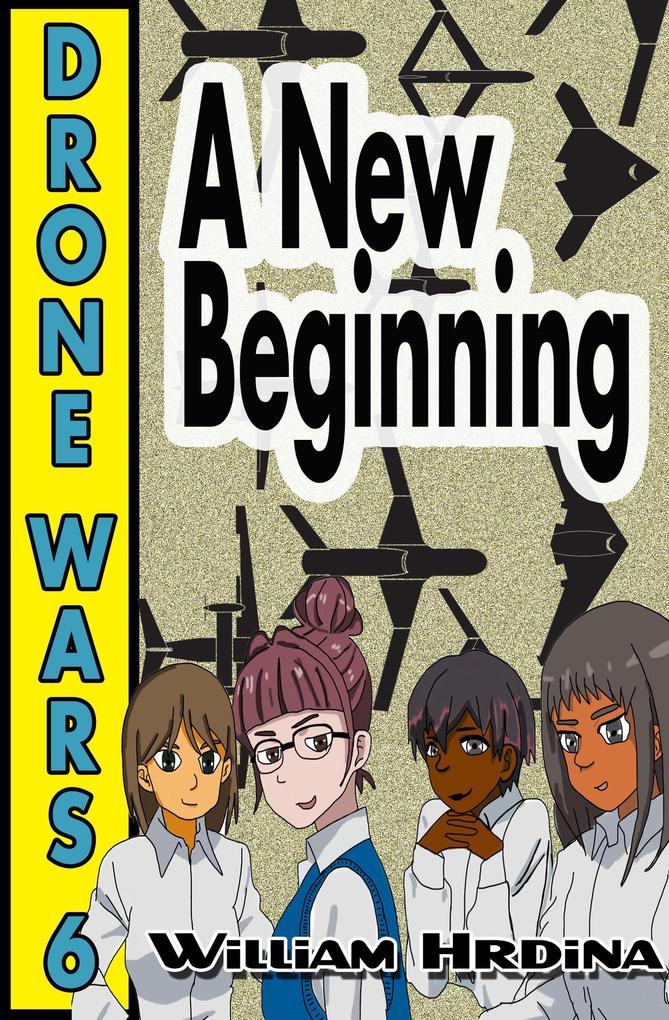 Drone Wars - Issue 6 - A New Beginning (The Drone Wars #6)