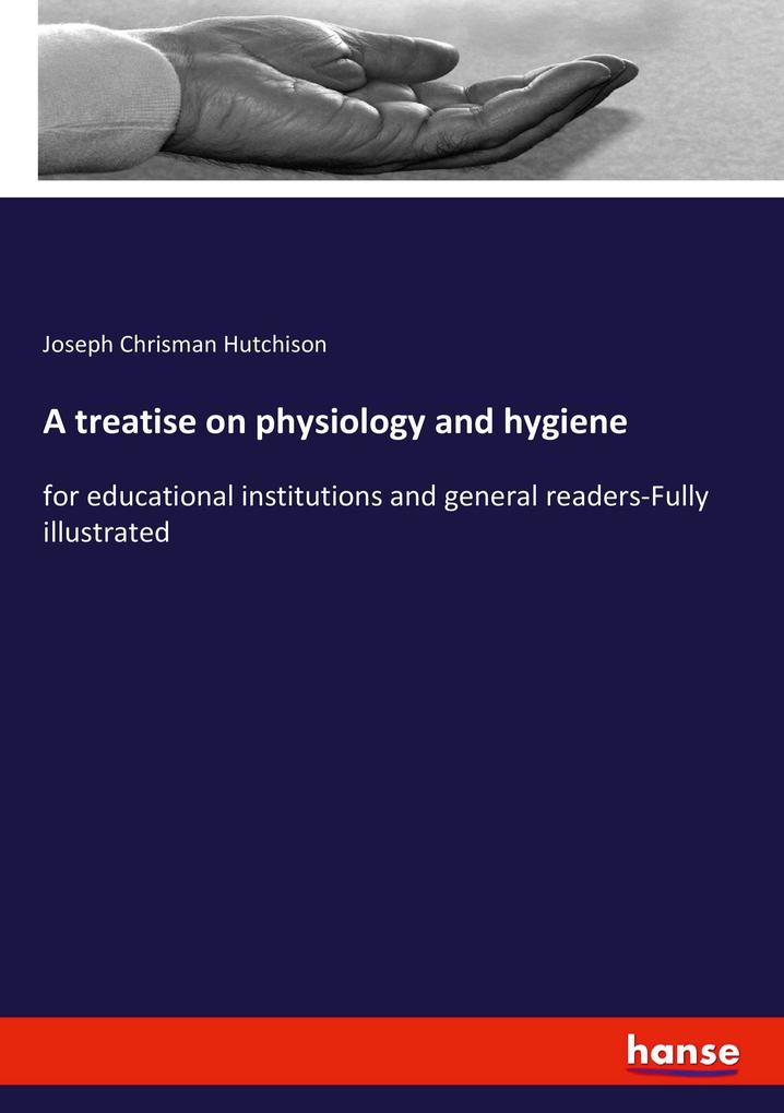 A treatise on physiology and hygiene
