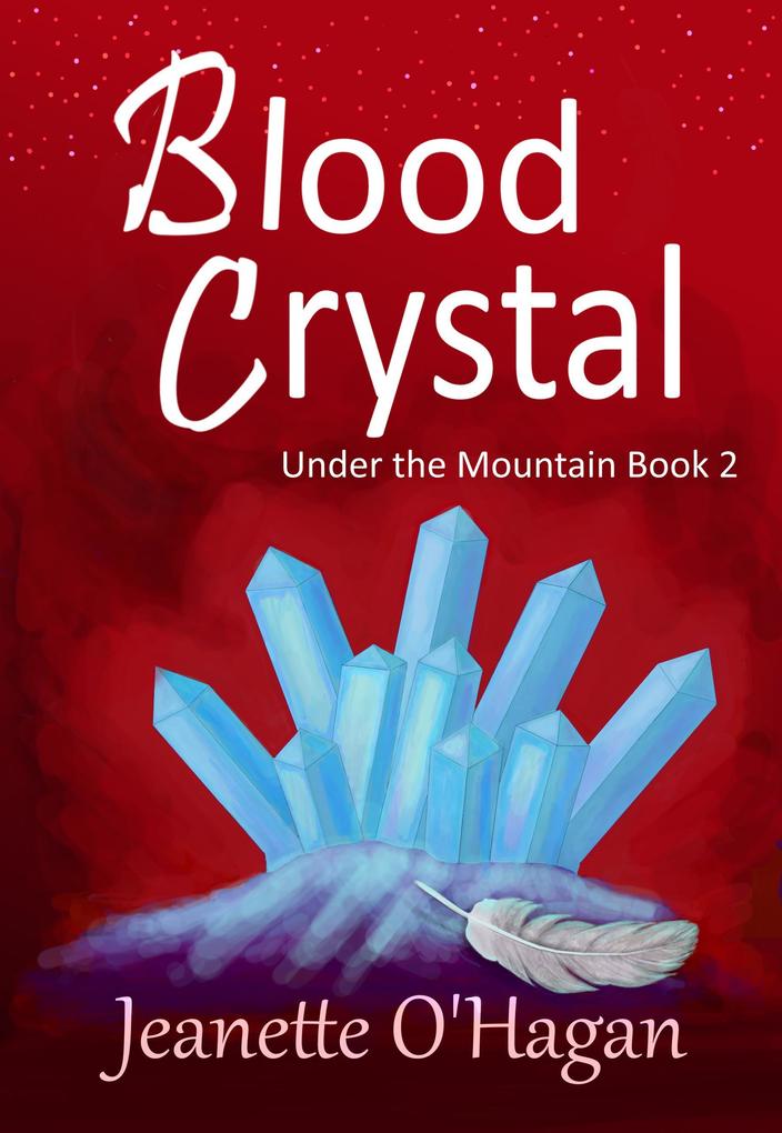 Blood Crystal (Under the Mountain #2)
