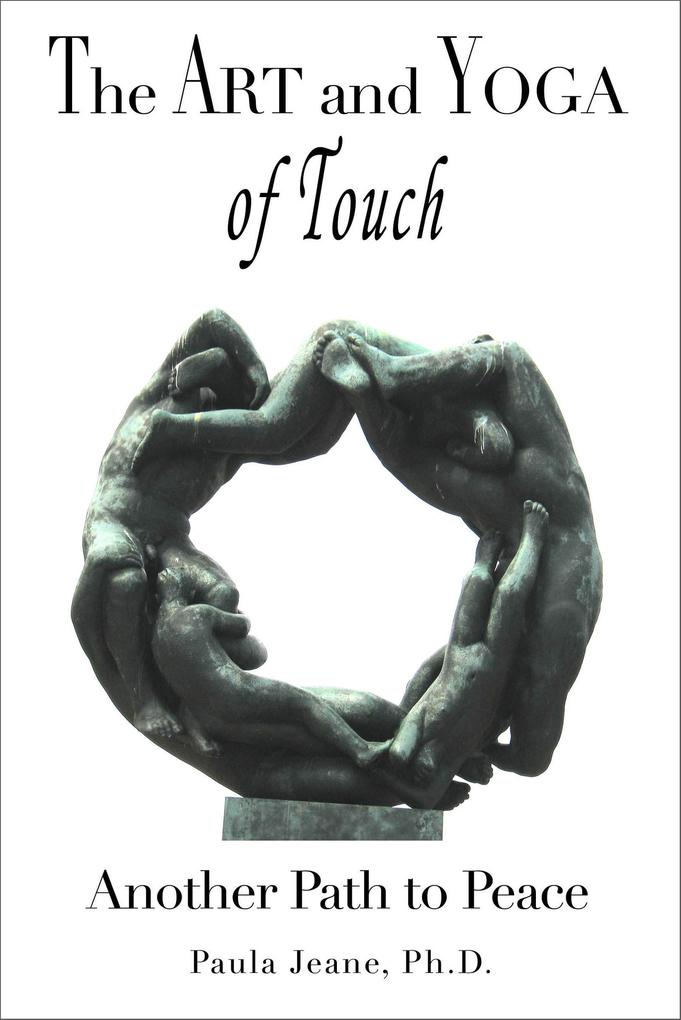 The Art and Yoga of Touch: Another Path to Peace
