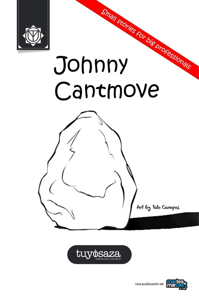 Johnny Cantmove (Small Stories for Big Professionals #1)