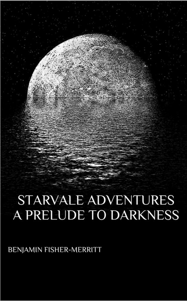 Starvale Adventures A Prelude to Darkness