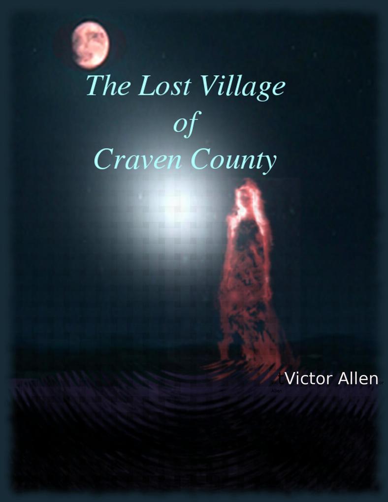 The Lost Village of Craven County
