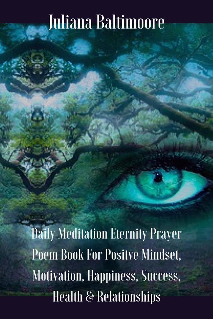 Daily Meditation Eternity Prayer Poem Book For Positve Mindset Motivation Happiness Success Health & Relationships