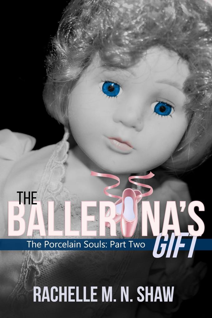 The Ballerina‘s Gift (The Porcelain Souls #2)