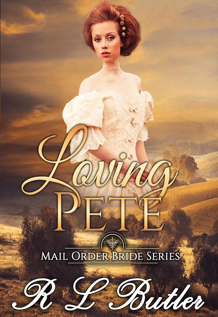 Loving Pete (Mail Order Bride Series #3)