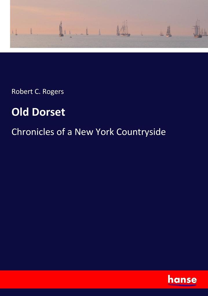 Old Dorset - Robert C. Rogers