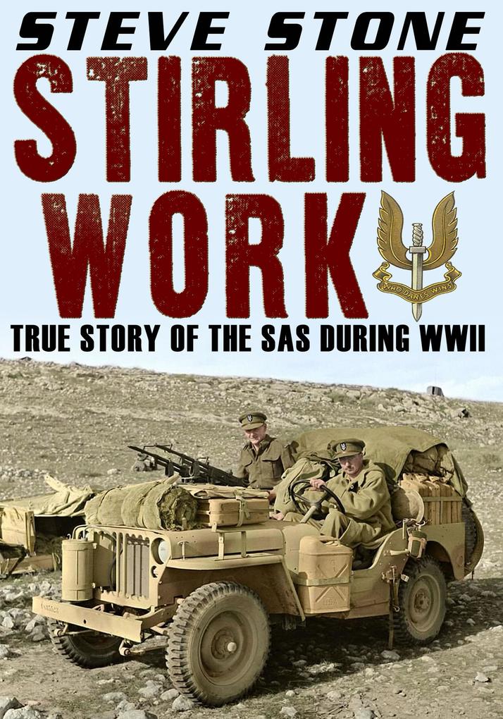 Stirling Work: The Story of the SAS During WWII