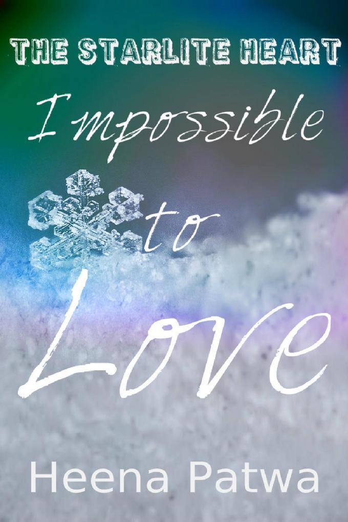 Impossible to Love (The Starlite Heart #1)