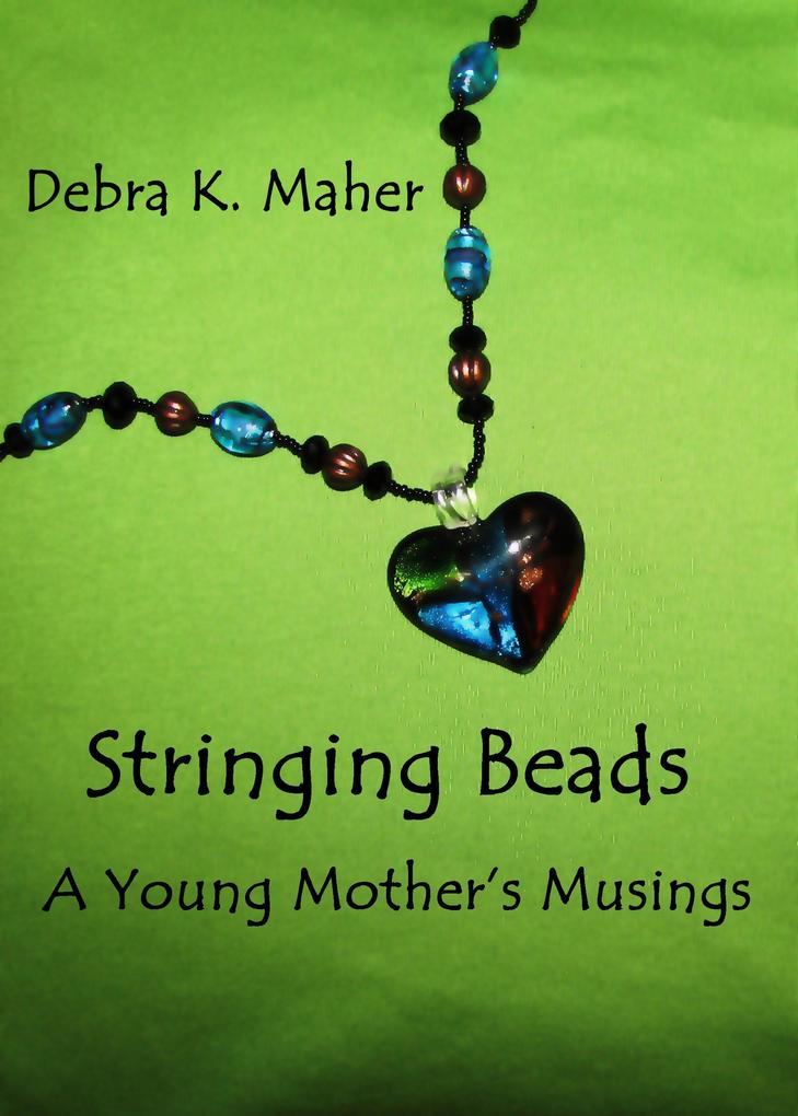 Stringing Beads: A Young Mother‘s Musings