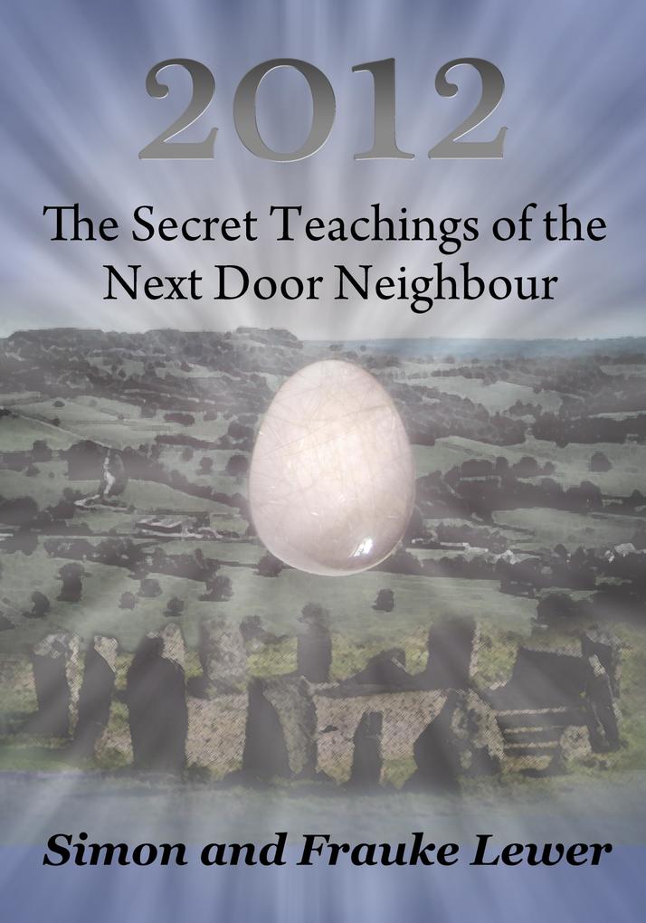 2012 The Secret Teachings of the Next Door Neighbour
