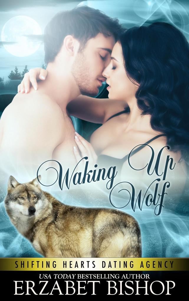 Waking Up Wolf (Shifting Hearts Dating Agency #2)