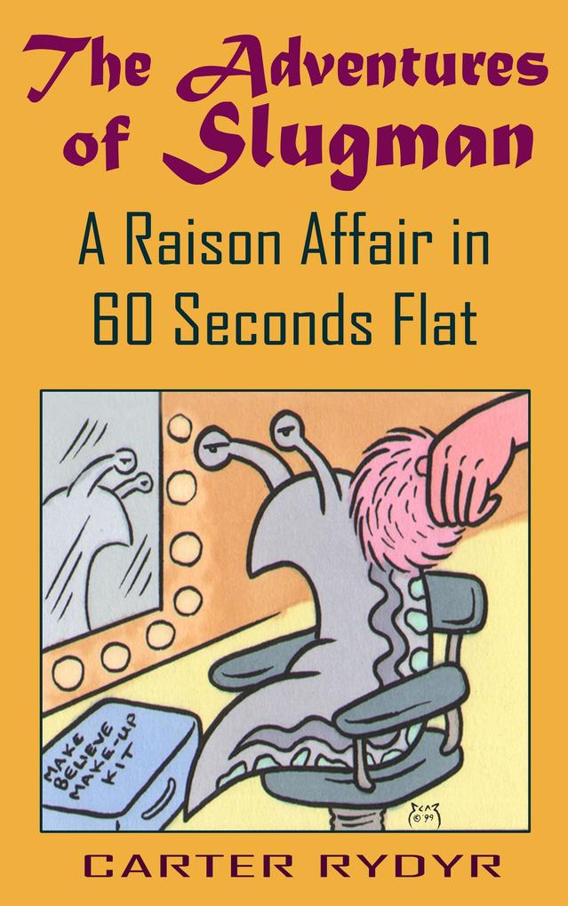 Adventures of Slugman: A Raison Affair in 60 Seconds Flat