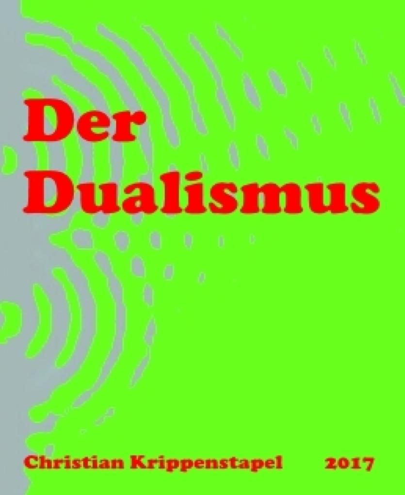 Der Dualismus - 2. Ausgabe