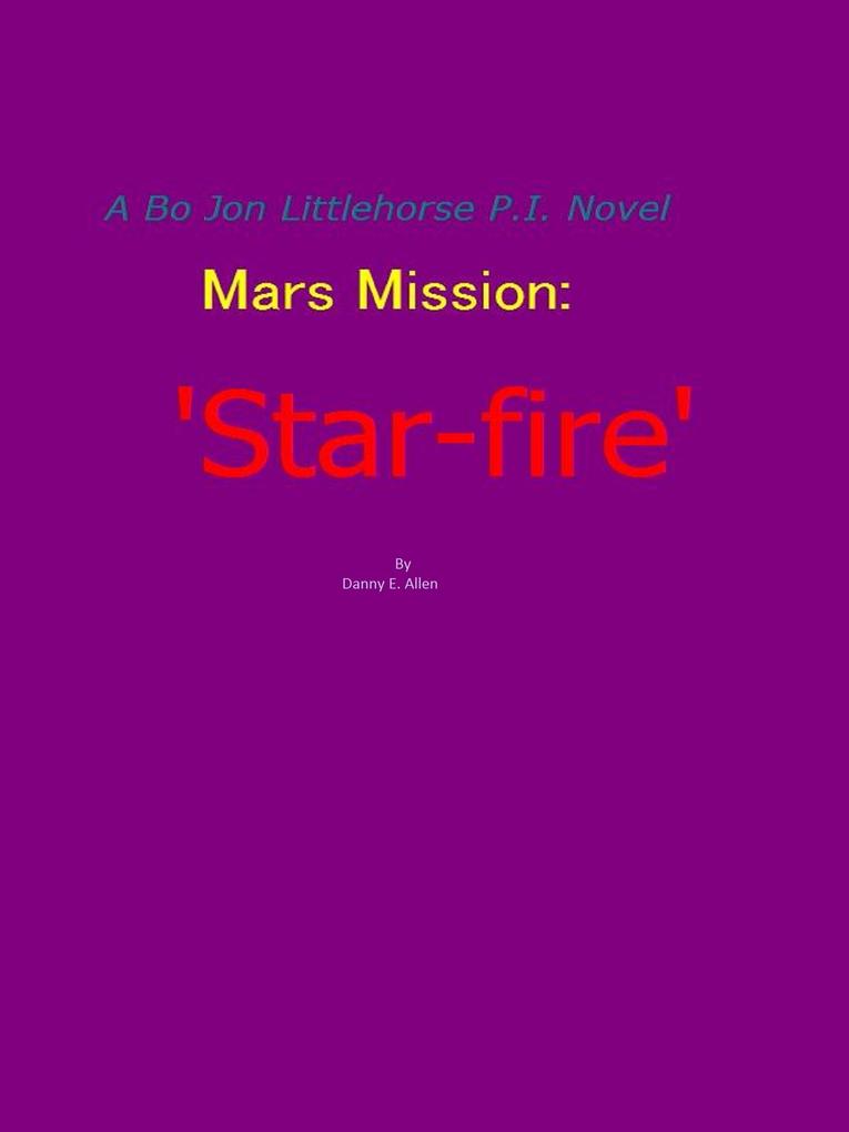 ‘Star-Fire‘-A Bo Jon Little-Horse p.i. Novel