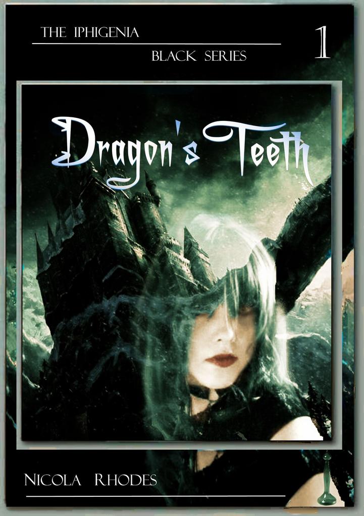 Dragon‘s Teeth (The Iphigenia Black Series #1)