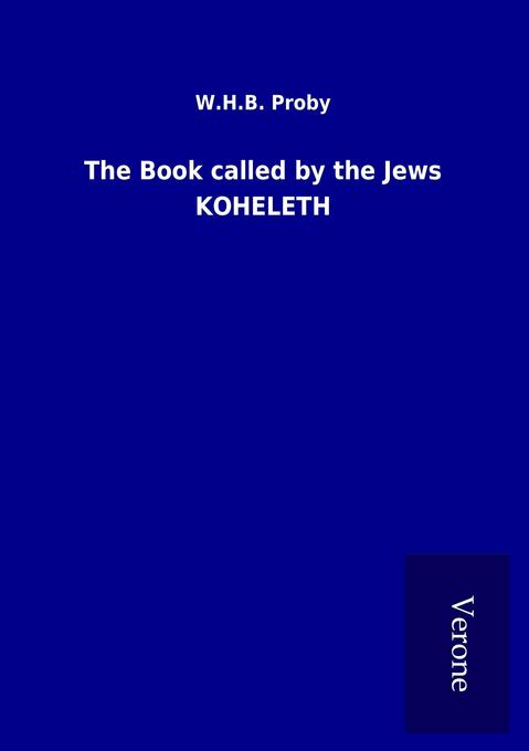 The Book called by the Jews KOHELETH