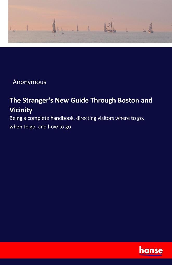 Image of The Stranger's New Guide Through Boston and Vicinity