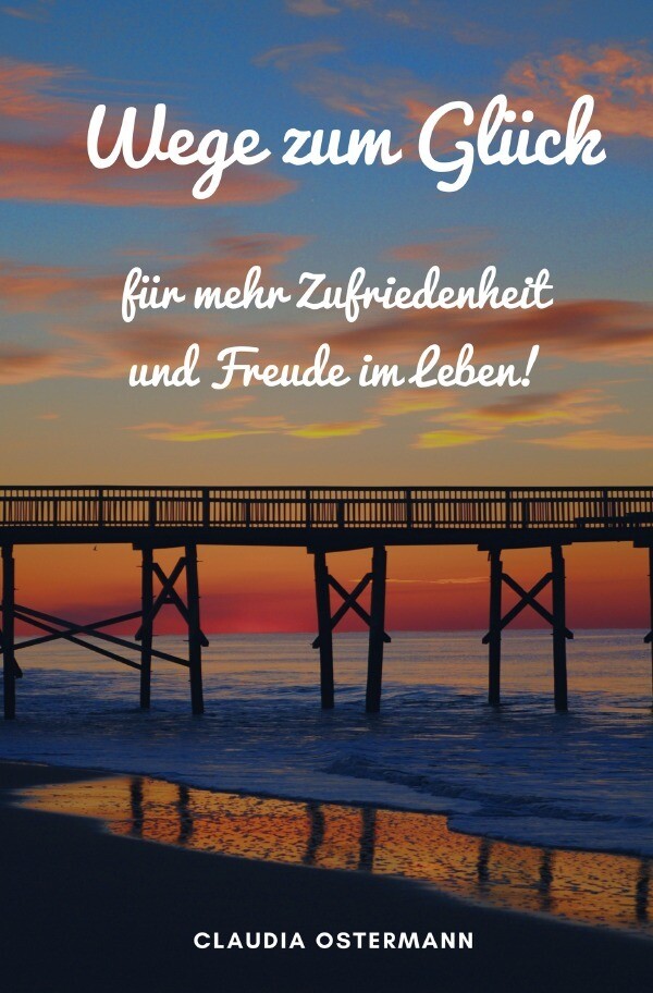 Image of Wege zum Glück für mehr Zufriedenheit und Freude im Leben!